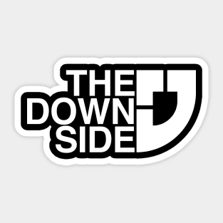 The Down Side Sticker